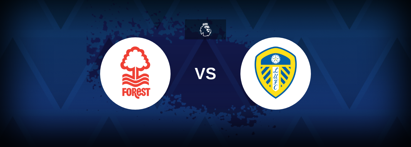 Premier League Nottingham Forest vs Leeds Betting preview