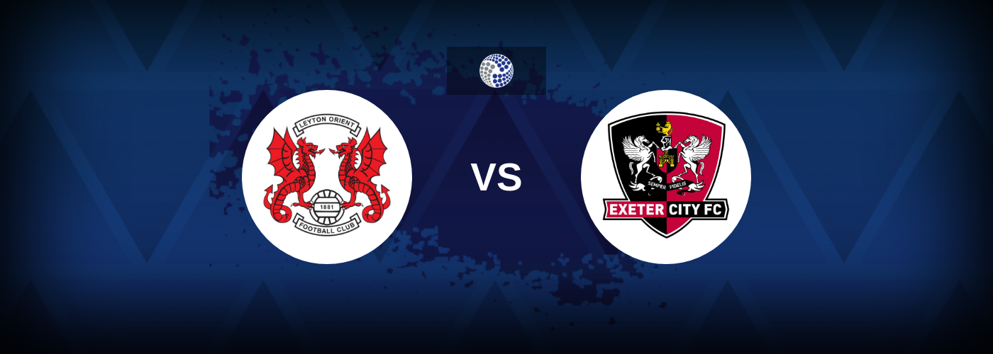 League One Leyton Orient vs Exeter Betting preview