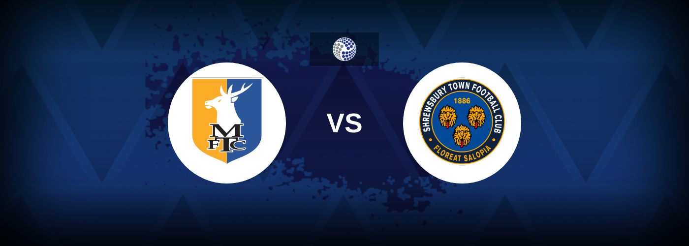 League One Mansfield vs Shrewsbury Betting preview